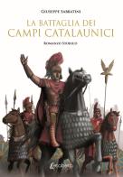 La battaglia dei Campi Catalaunici. Nuova ediz. di Giuseppe Sabbatini edito da EBS Print