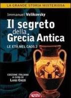 Il segreto della Grecia antica. Le età nel caos vol.2 di Immanuel Velikovsky edito da Profondo Rosso