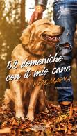 52 domeniche con il mio cane in Romagna di Gianluca Rondoni edito da In Magazine