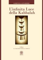 L' infinita luce della kabbalah di Lorenza Altamore edito da Psiche 2