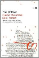 L' uomo che amava solo i numeri di Paul Hoffman edito da Mondadori