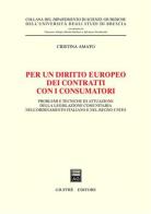 Per un diritto europeo dei contratti dei consumatori di Cristina Amato edito da Giuffrè