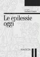 Le epilessie oggi di Raffaele Canger edito da Elsevier