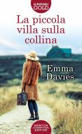 La piccola villa sulla collina di Emma Davies edito da Newton Compton Editori