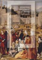 Venezia, gli Ebrei e l'Europa (1516-2016). Catalogo della mostra (Venezia, 19 giugno-13 novembre 2016). Ediz. illustrata edito da Marsilio