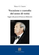 Vocazione e custodia del senso di verità. Saggio sulla poesia di Francesco Belluomini di Marco G. Ciaurro edito da Il Convivio