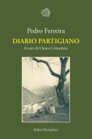 Diario partigiano di Pedro Ferreira edito da Bollati Boringhieri