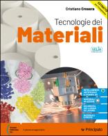Tecnologia dei materiali. Corso di tecnologia dei materiali. Per le Scuole superiori. Con e-book. Con espansione online di Albino Zanin, Giorgio Baldisseri, Cristiano Crosera edito da Principato