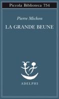 La grande Beune di Pierre Michon edito da Adelphi