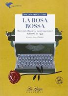 La rosa rossa. Racconti tra '800 '900. Con espansione online di Marco Giuliani edito da La Spiga Edizioni