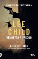 Vendetta a freddo di Lee Child edito da TEA