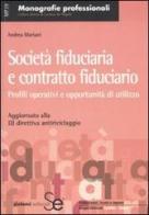 Società fiduciaria e contratto fiduciario. Profili operativi e opportunità di utilizzo di Andrea Mariani edito da Sistemi Editoriali