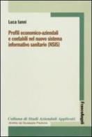 Profili economico-aziendali e contabili nel nuovo sistema informativo sanitario (NSIS) di Luca Ianni edito da Franco Angeli