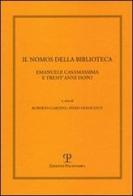 Il nomos della biblioteca. Emanuele Casamassima e trent'anni dopo. Atti del Convegno (Siena, 2-3 marzo 2001) edito da Polistampa