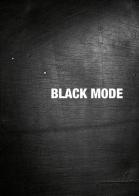 Black mode di Alberto Fiz edito da Vanillaedizioni