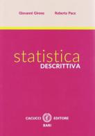 Statistica descrittiva di Giovanni Girone, Roberta Pace edito da Cacucci