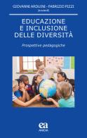 Educazione e inclusione delle diversità. Prospettive pedagogiche edito da Anicia (Roma)