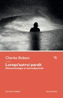 Lorsqu'autrui paraît. Phénoménologie et intersubjectivité di Charles Bobant edito da Éditions Mimésis