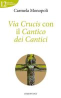 Via Crucis con il cantico dei cantici di Carmela Monopoli edito da OCD