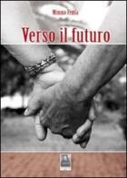 Verso il futuro di Mimmo Femia edito da Città del Sole Edizioni