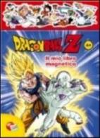Dragon Ball Z. Libro magnetico edito da Liscianigiochi