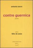 Contre Guernica di Antonio Saura edito da 5 Continents Editions