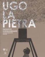Ugo La Pietra. Progetto disequilibrante. Ediz. italiana e inglese edito da Corraini