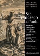 San Francesco di Paola. Repertorio Bibliografico (Secoli XVI-XX) di Luciano Romeo, Federica Toscano edito da Progetto 2000