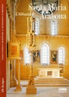 L' abbazia di Santa Maria Arabona di Lorenzo Bartolini Salimbeni, Alessandra Di Matteo edito da CARSA