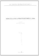 Miscellanea protostorica 2006 edito da Ali&No