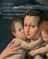 La galleria della Fondazione Orintia Carletti Bonucci nel palazzo Baldeschi a Perugia di Silvia Blasio edito da Volumnia Editrice