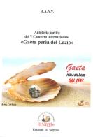 Antologia poetica del V Concorso Internazionale «Gaeta perla del Lazio» edito da Edizioni Il Saggio