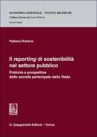 Il «reporting» di sostenibilità nel settore pubblico. Pratiche e prospettive delle società partecipate dallo Stato di Fabiana Roberto edito da Giappichelli