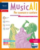 MusicALL. Vol. Unico. Per suonare e cantare. Strumenti, Storia della musica, Generi, Antologia. Per la Scuola media. Con e-book. Con espansione online di Salvatore Accardo, Gabriele Giacomelli, Paola Lenzi edito da Fabbri