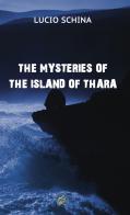 The mysteries of the island of Thara di Lucio Schina edito da Black Wolf Edition