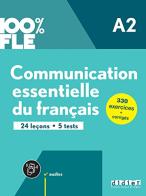 100% FLE. Communication essentielle du français. Niveau A2. Livre. Per le Scuole superiori. Con didierfle.app edito da Didier