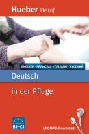 Deutsch in... Deutsch in der Pflege. Con File audio per il download edito da Hueber