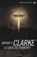 Le guide del tramonto di Arthur C. Clarke edito da Mondadori