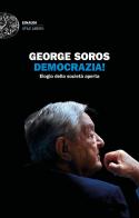 Democrazia! Elogio della società aperta di George Soros edito da Einaudi
