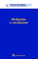 Mediazione e conciliazione. Atti del Convegno (Verona, 4 novembre 2011) edito da Giuffrè