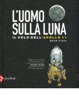 L' uomo sulla luna. L'avventura dell'Apollo 11 di Brian Floca edito da Jaca Book