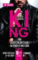 King series: King-Segreto inconfessabile-Hai rubato il mio cuore di T.M. Frazier edito da Newton Compton Editori