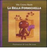 La bella Formichella di Vito C. Basile, Barbara Ferraro edito da Edizioni Associate