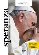Speranza. Ediz. speciale giubileo di Francesco (Jorge Mario Bergoglio) edito da AVE