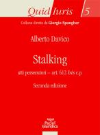 Stalking. Atti persecutori - art. 612 bis c.p. di Alberto Davico, Salvatore Cardinale, Andreina Occhipinti edito da Pacini Giuridica