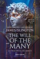 The will of the many. La volontà dei molti di James Islington edito da Fanucci