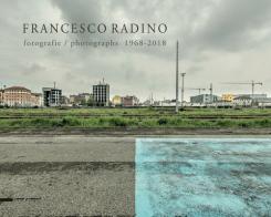 Fotografie 1968-2018. Ediz. italiana e inglese di Francesco Radino edito da Silvana