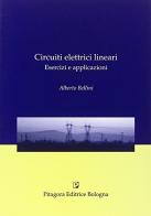 Circuiti elettrici lineari. Esercizi e applicazioni di Alberto Bellini edito da Pitagora