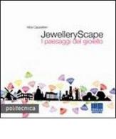 JewelleryScape. I paesaggi del gioiello di Alba Cappellieri edito da Maggioli Editore