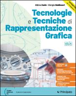 Tecnologie e tecniche di rappresentazione grafica. Per la 2 ? classe delle Scuole superiori. Con e-book. Con espansione online di Zanin, Giorgio Baldisseri, Cristiano Crosera edito da Principato